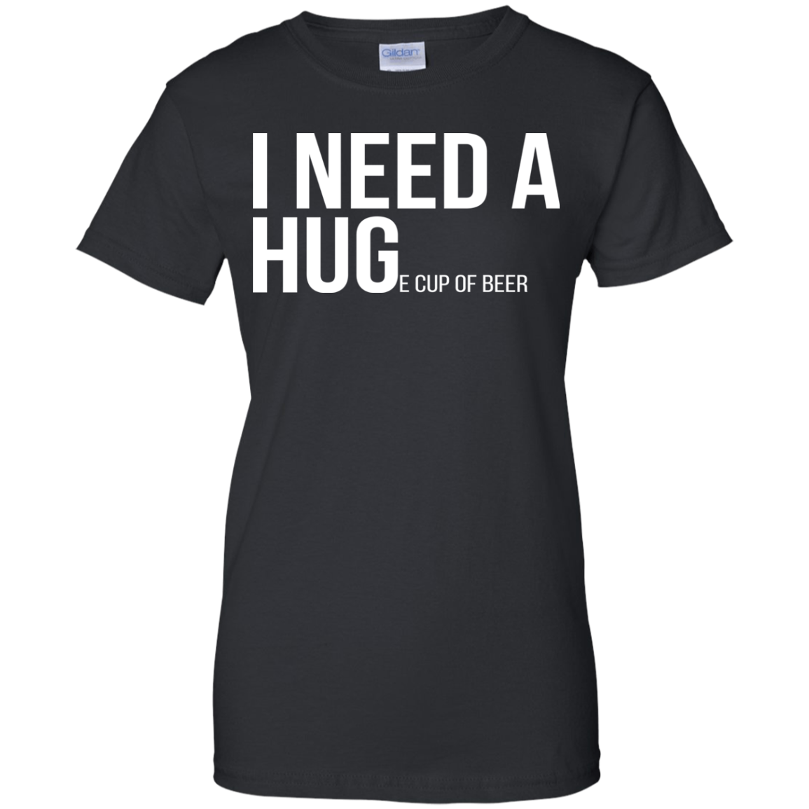 I Need A Huge Cup Of Beer Shirt, Hoodie, Tank - TeeDragons