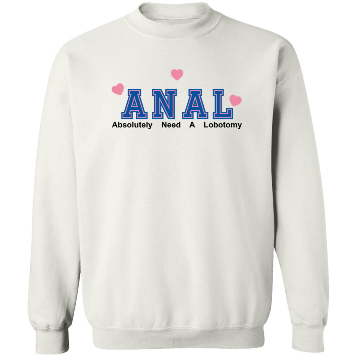ANAL – Absolutely Need A Lobotomy Shirt