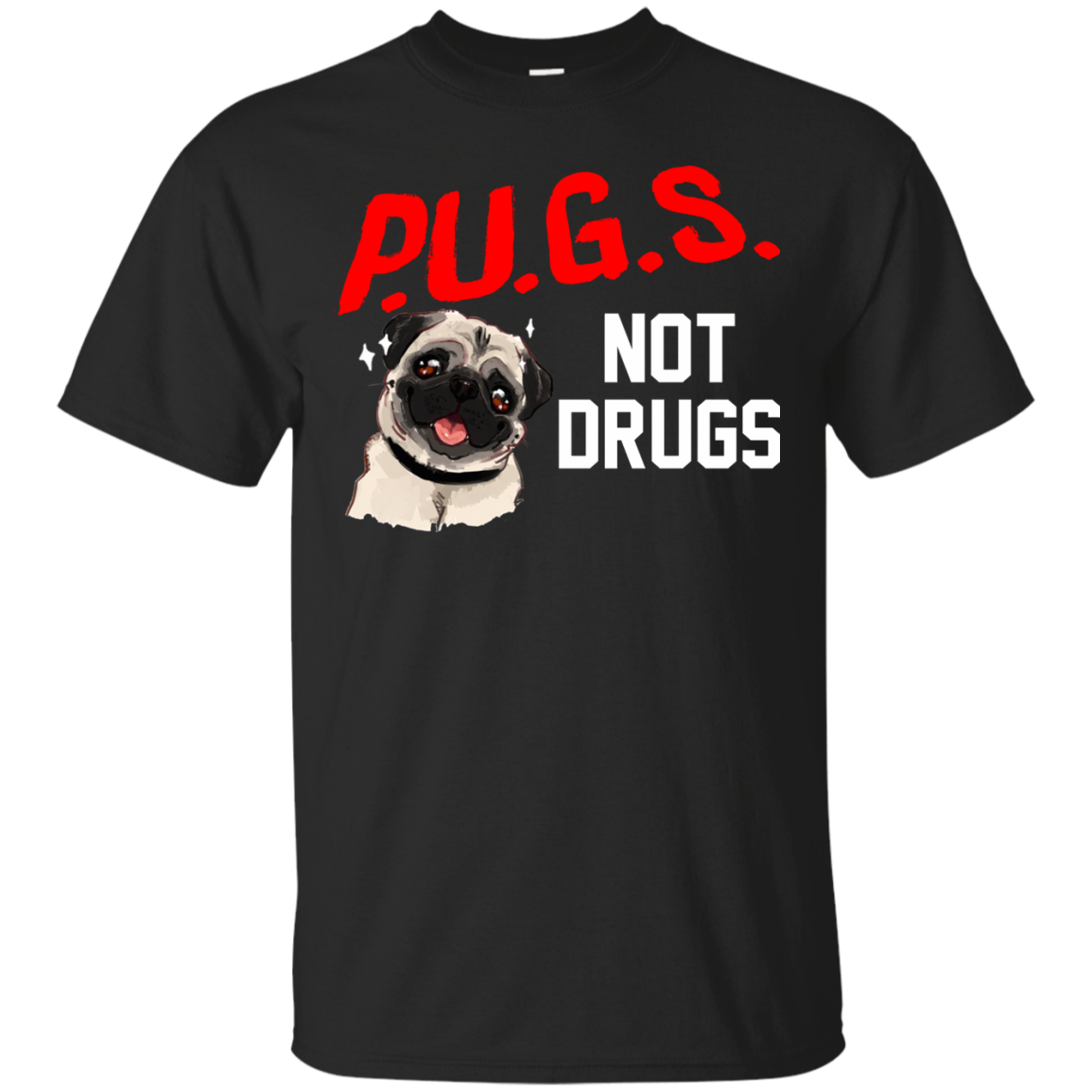Pet Collective - P.U.G.S. Not Drugs Shirt, Hoodie, Tank - TeeDragons