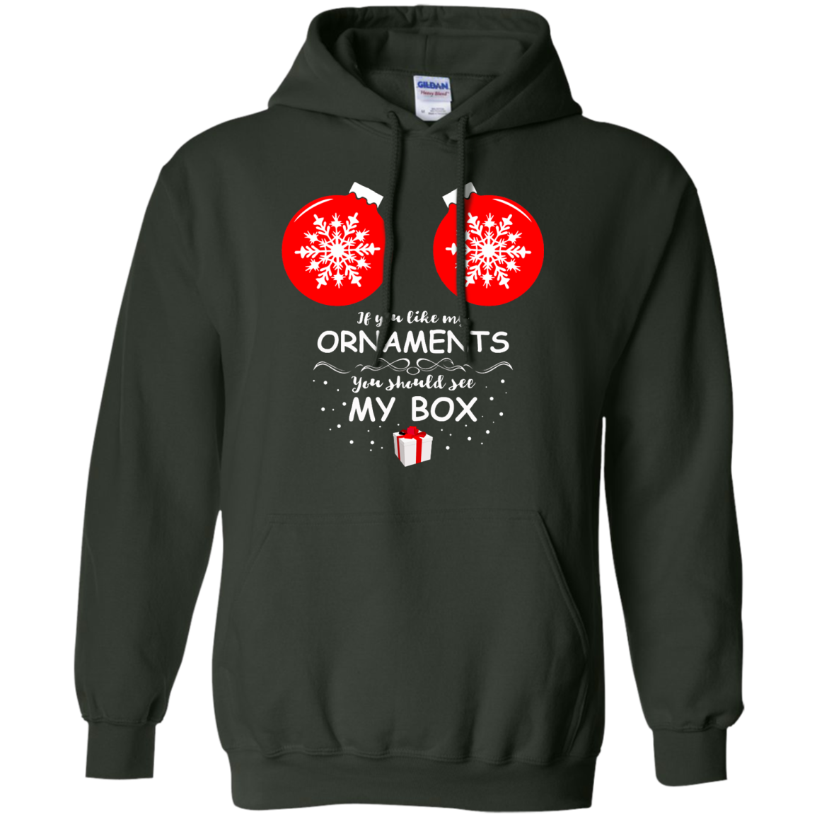 If You Like My Ornaments You Should See My Box Sweatshirt, Shirt - TeeDragons