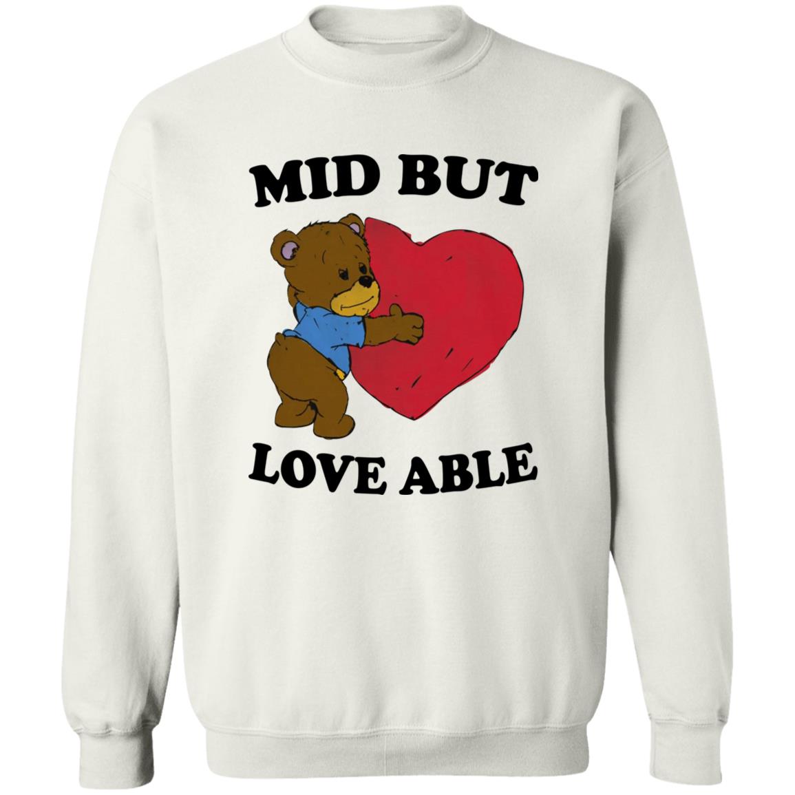 Mid But Love Able Shirt