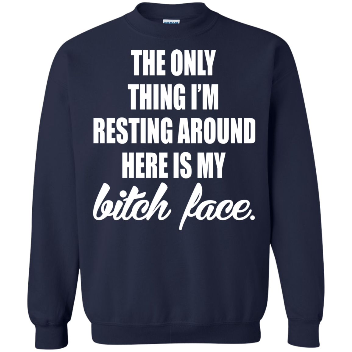 The Only Thing I'm Resting Around Here Is My Bitch Face T-shirt - TeeDragons