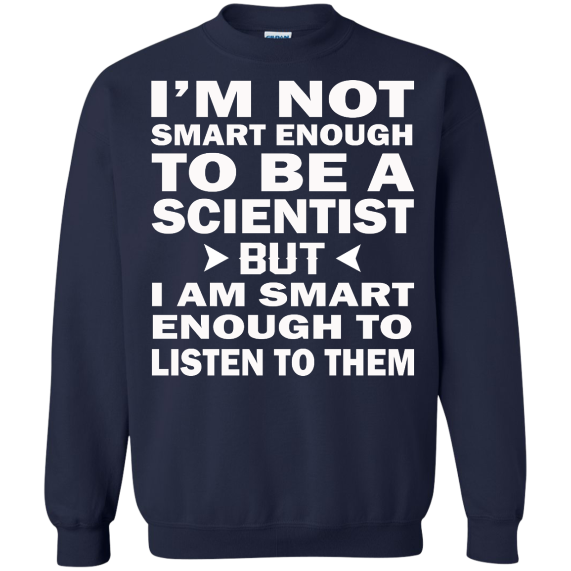 I'm Not Smart Enough To Be A Scientist But I Am Smart Enough To Listen Them Shirt - TeeDragons