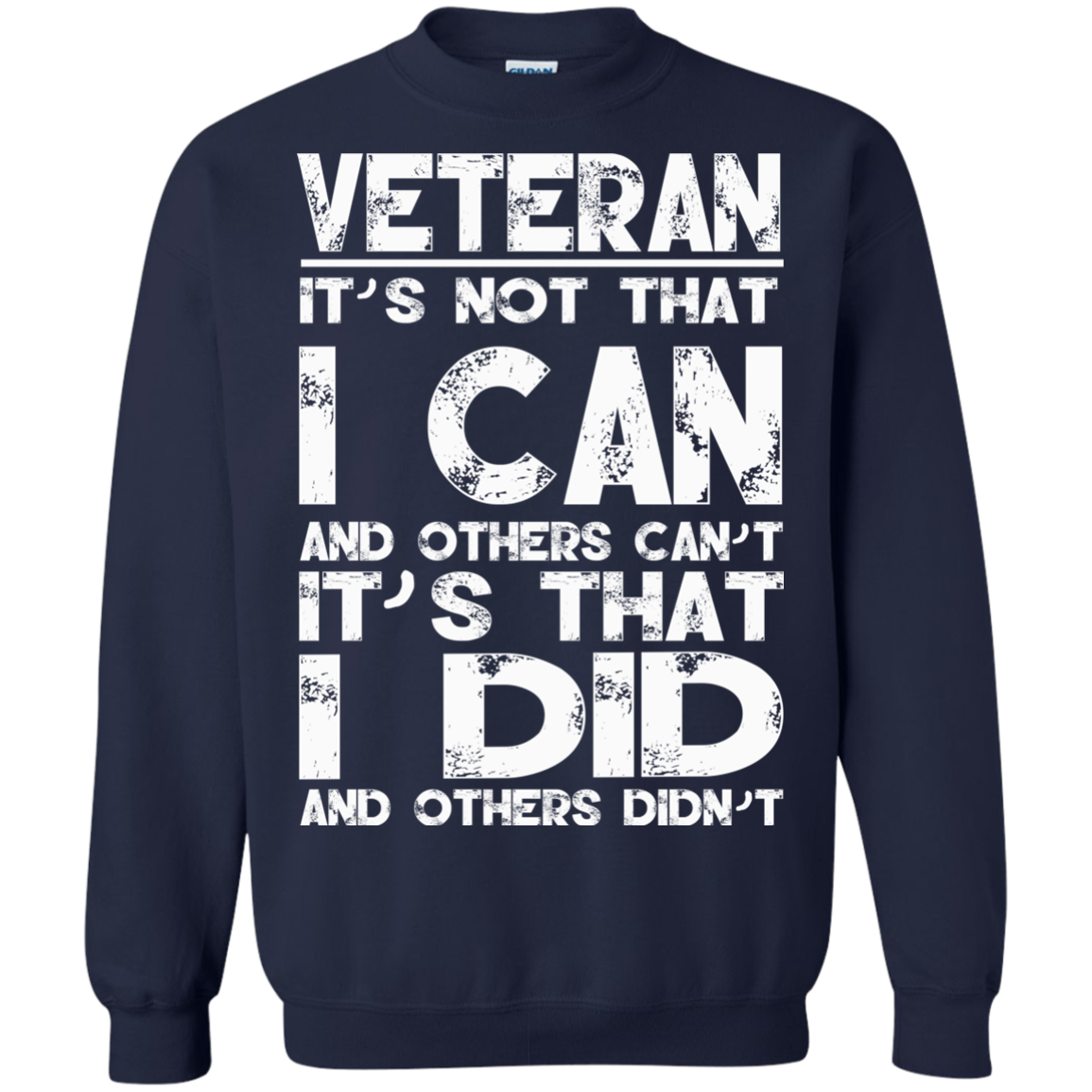 Veteran - It's Not That I Can And Others Can't It's That I Did And Others Didn't T-Shirt - TeeDragons