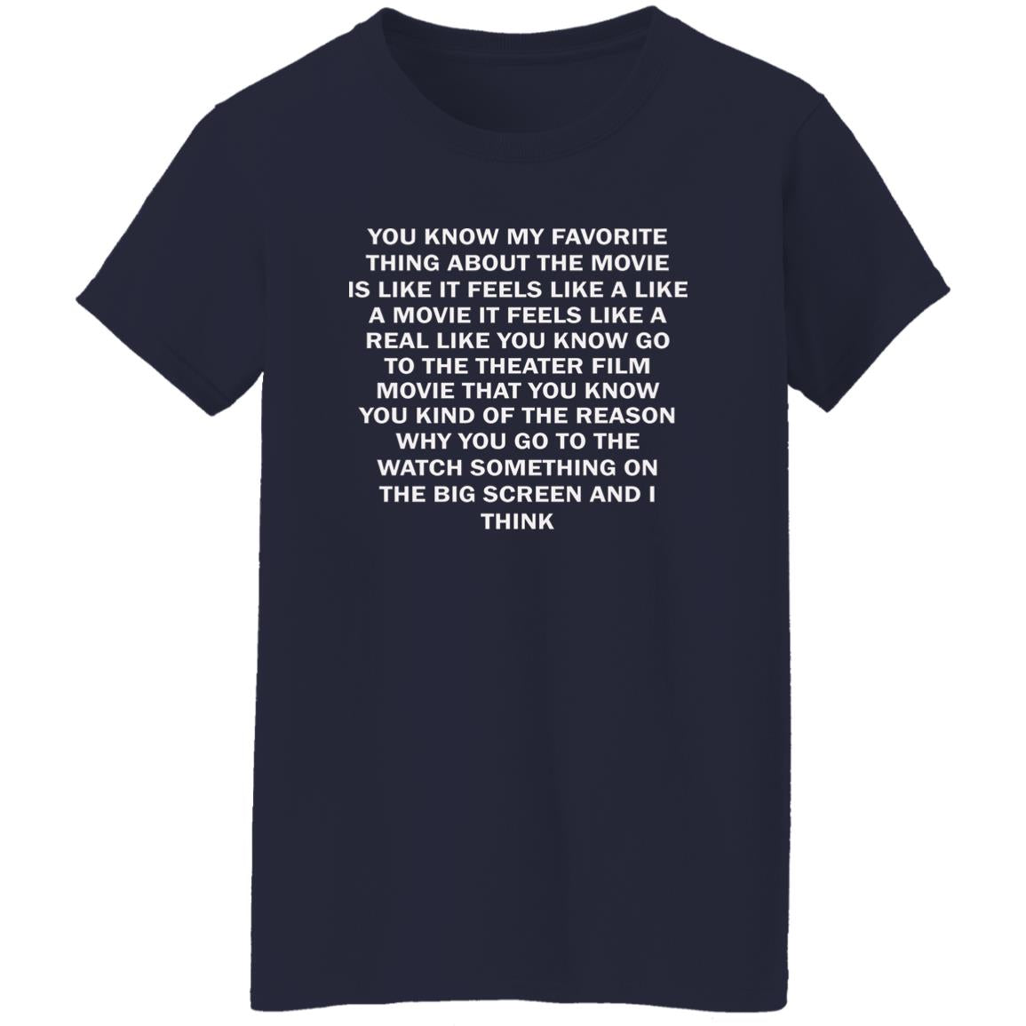 You Know My Favorite Thing About The Movie Shirt
