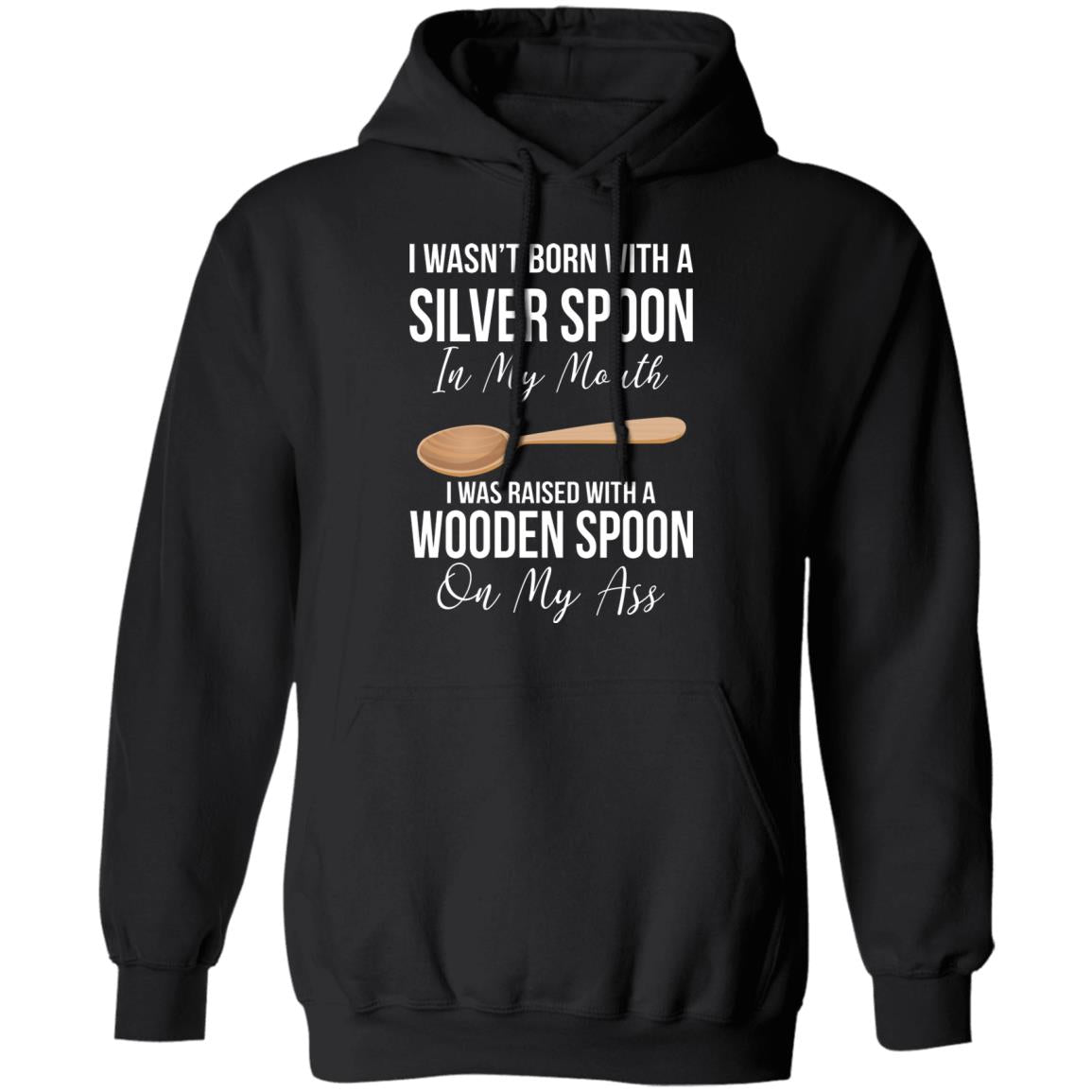 I wasn't born with a sliver spoon in my mouth shirt