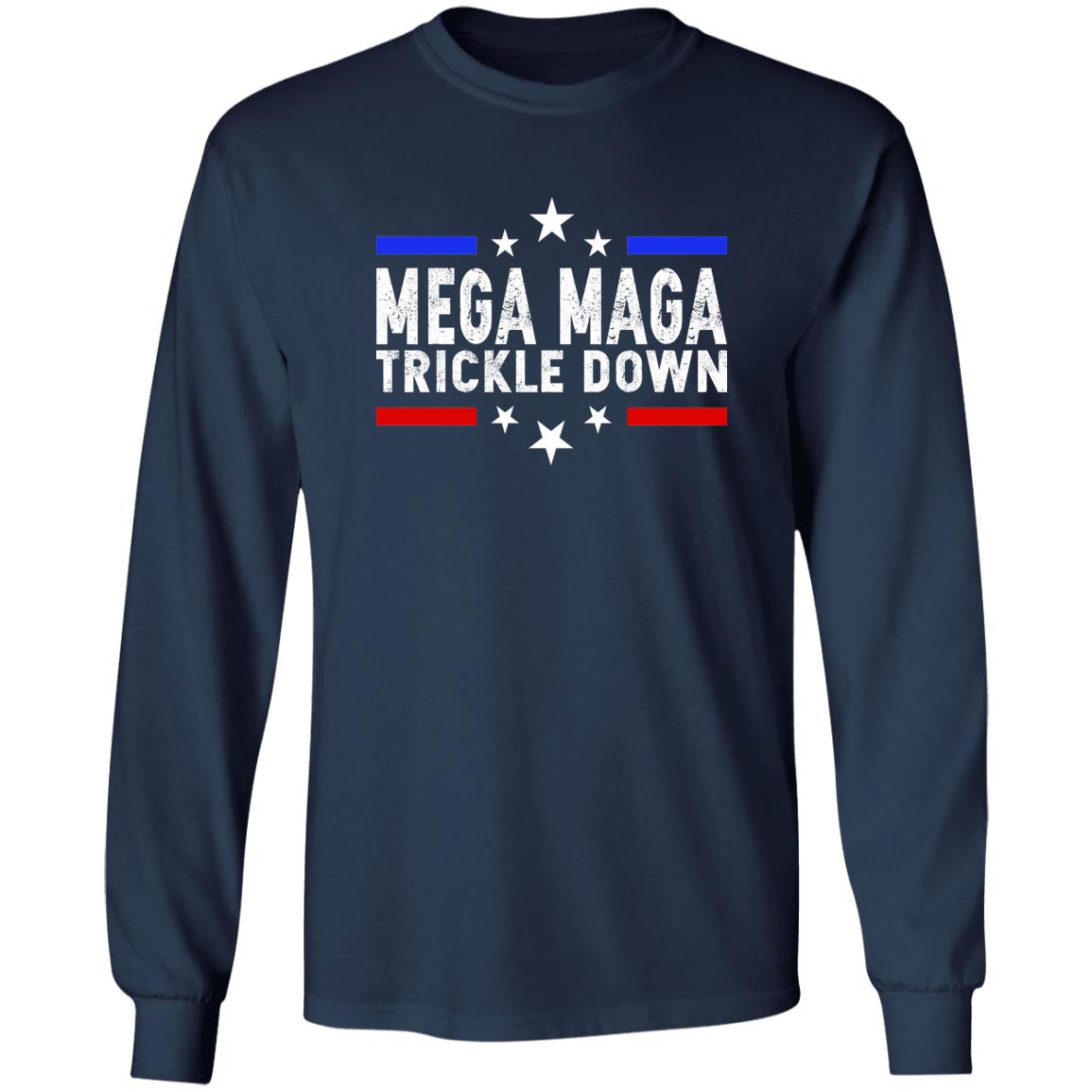 Mega Maga Trickle Down Shirt