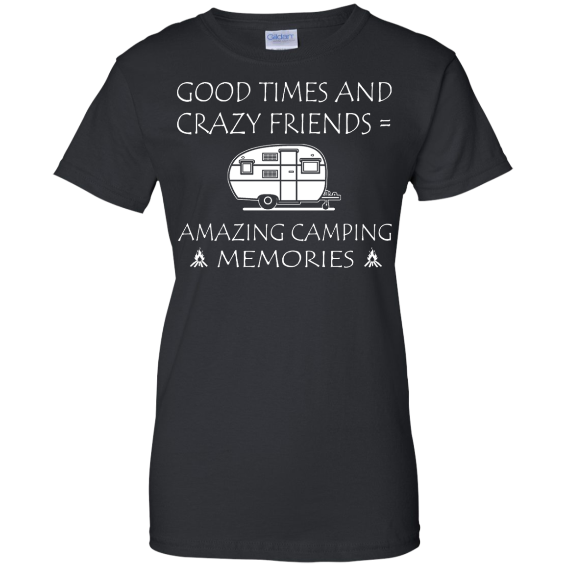 Good Times And Crazy Friends = Amazing Camping Memories Shirt, Hoodie - TeeDragons