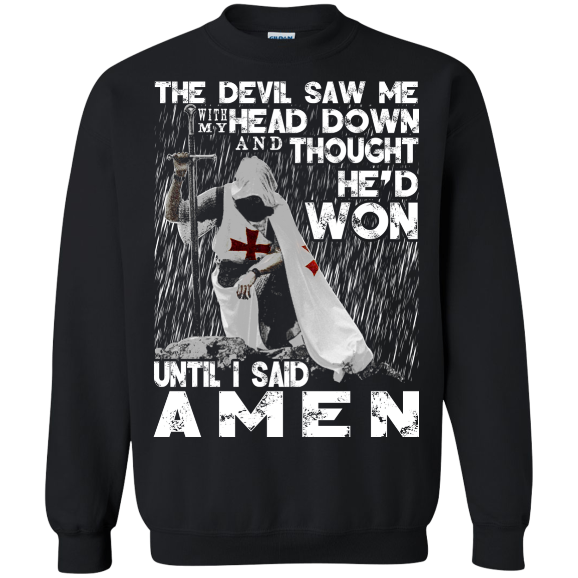 The Devil Saw Me With My Head Down - He Won Until I Said Amen T-Shirt - TeeDragons