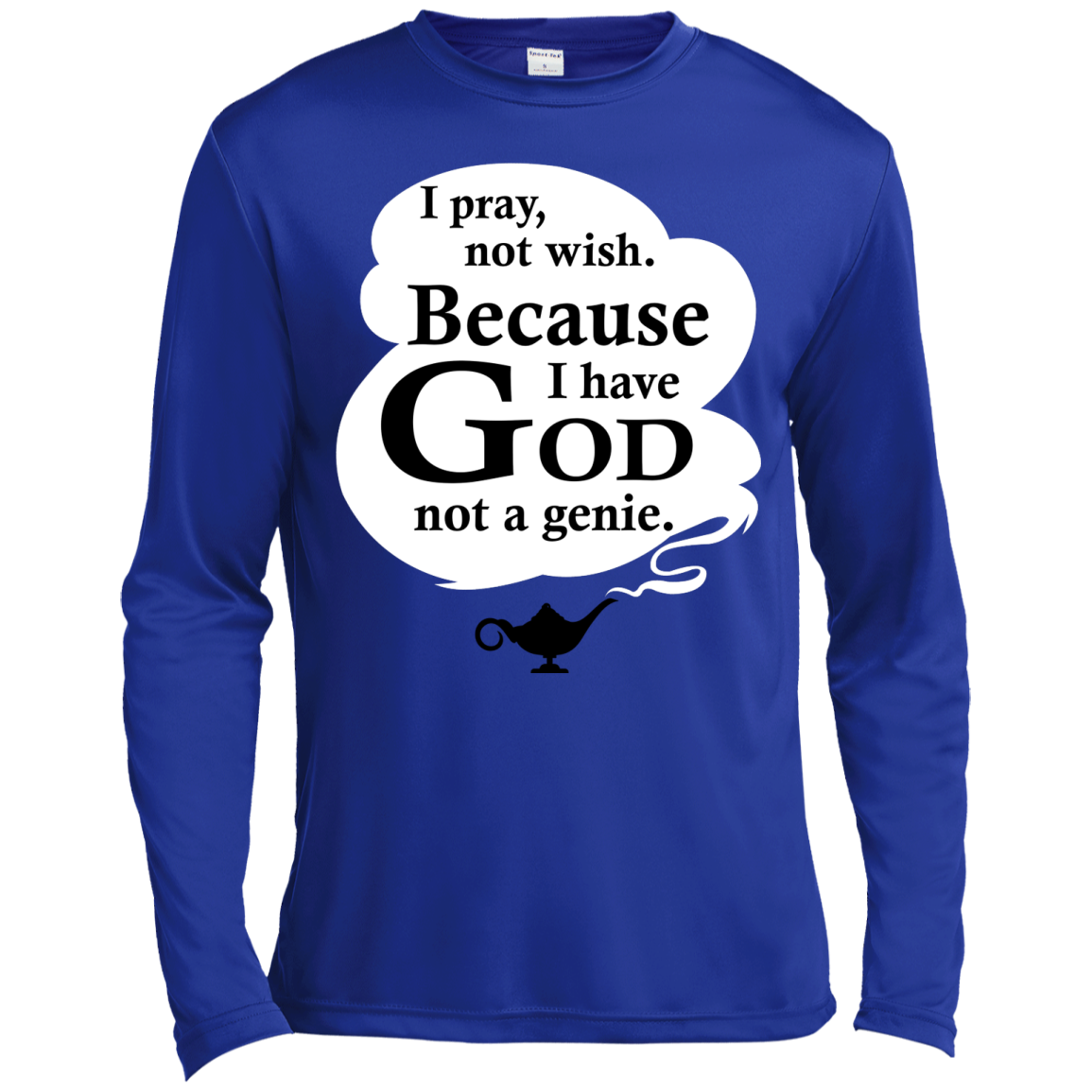 I Pray, Not Wish! Because I Have God Not A Genie T-Shirt - TeeDragons
