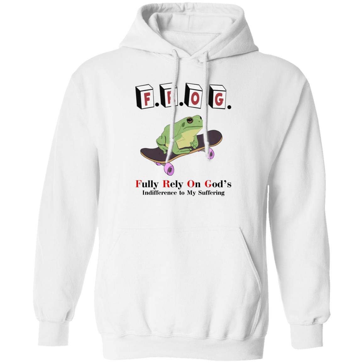 FROG - Fully Rely On God's Indifference To My Suffering Shirt