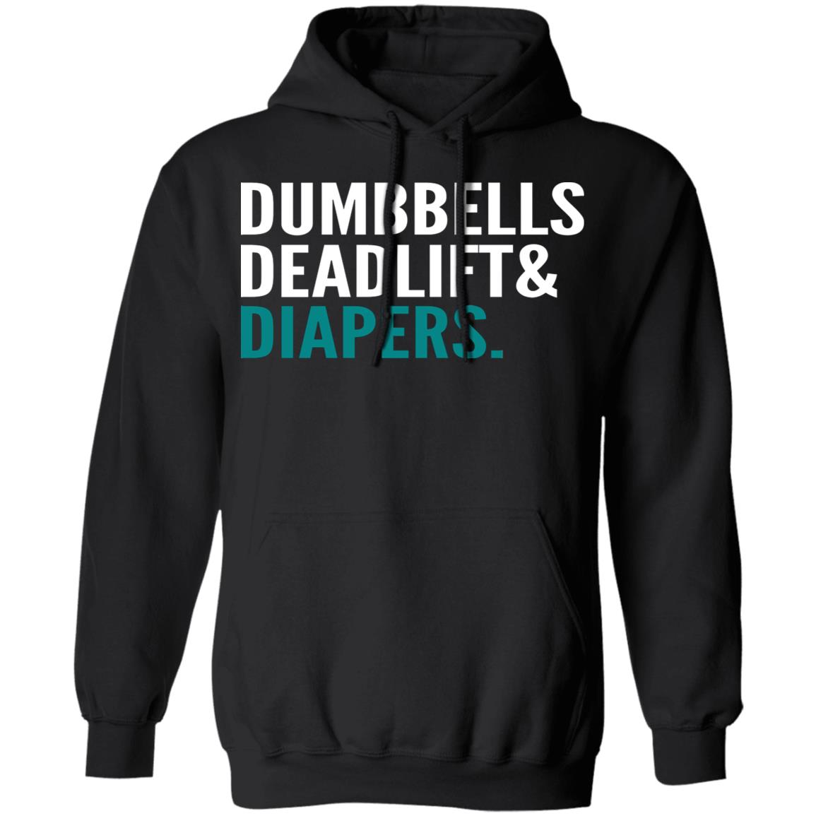 Dumbbells Deadlift And Diapers Shirt