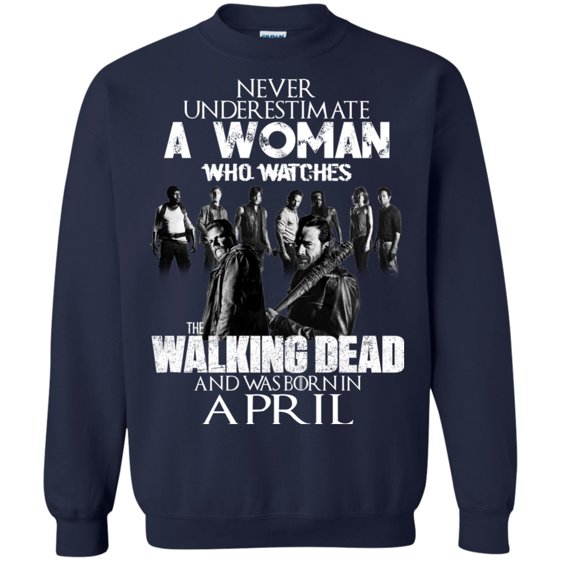 Never Underestimate A Woman Who Watches The Walking Dead And Was Born In April T-Shirt - TeeDragons