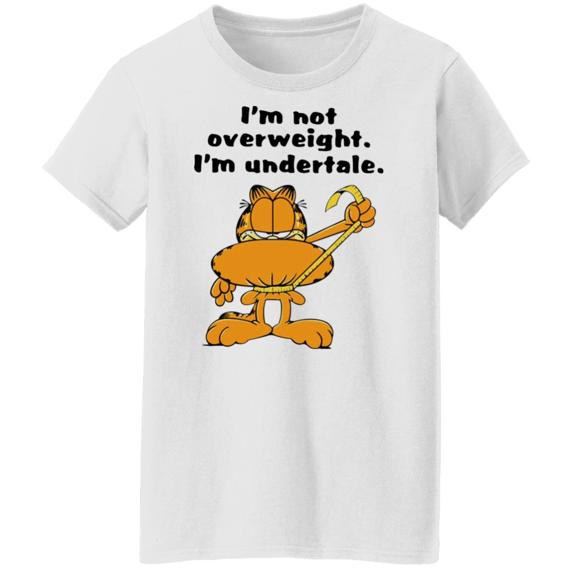Garfield - I'm not overweight I'm undertale shirt