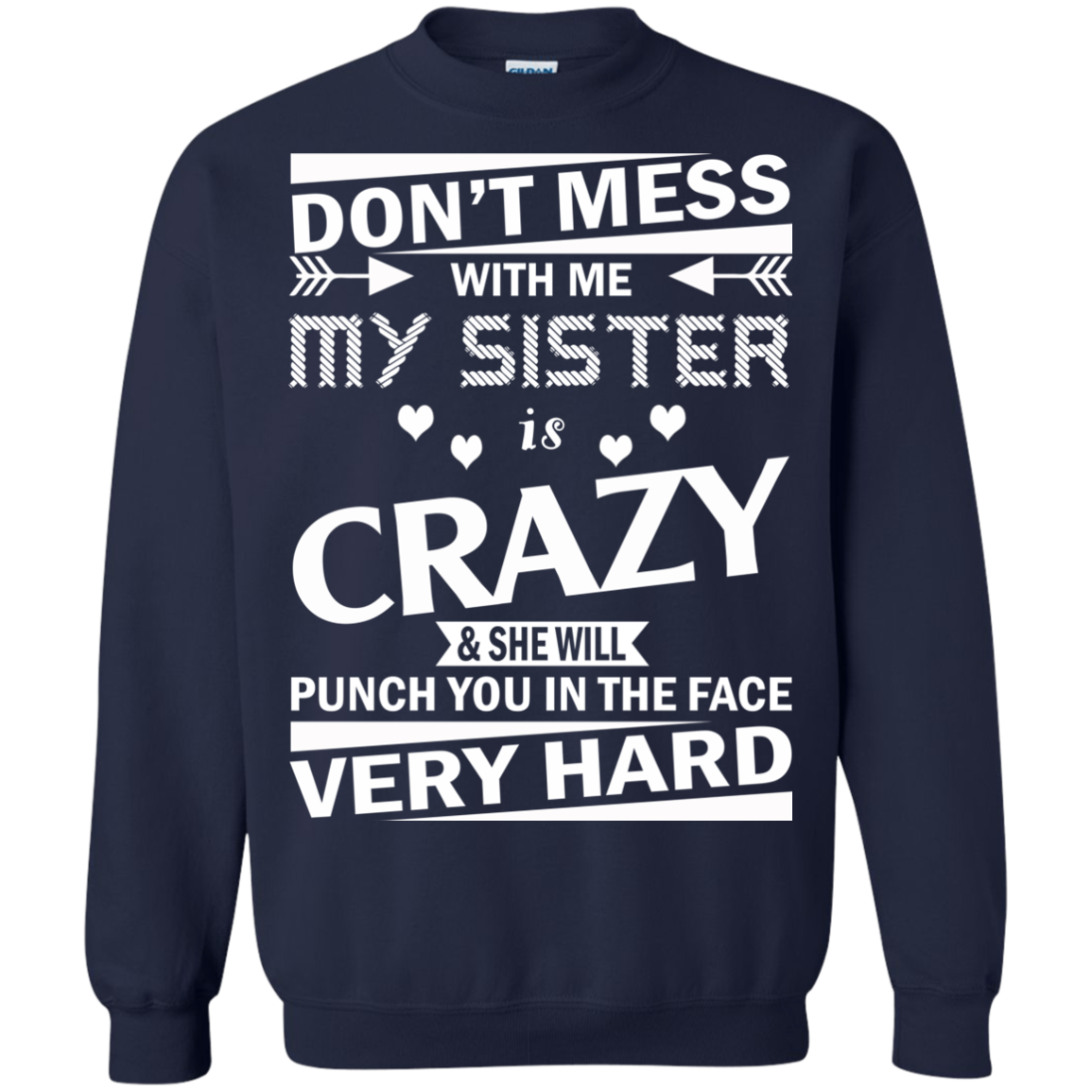 Don't Mess With Me My Sister Is Crazy Shirt, Hoodie, Tank - TeeDragons