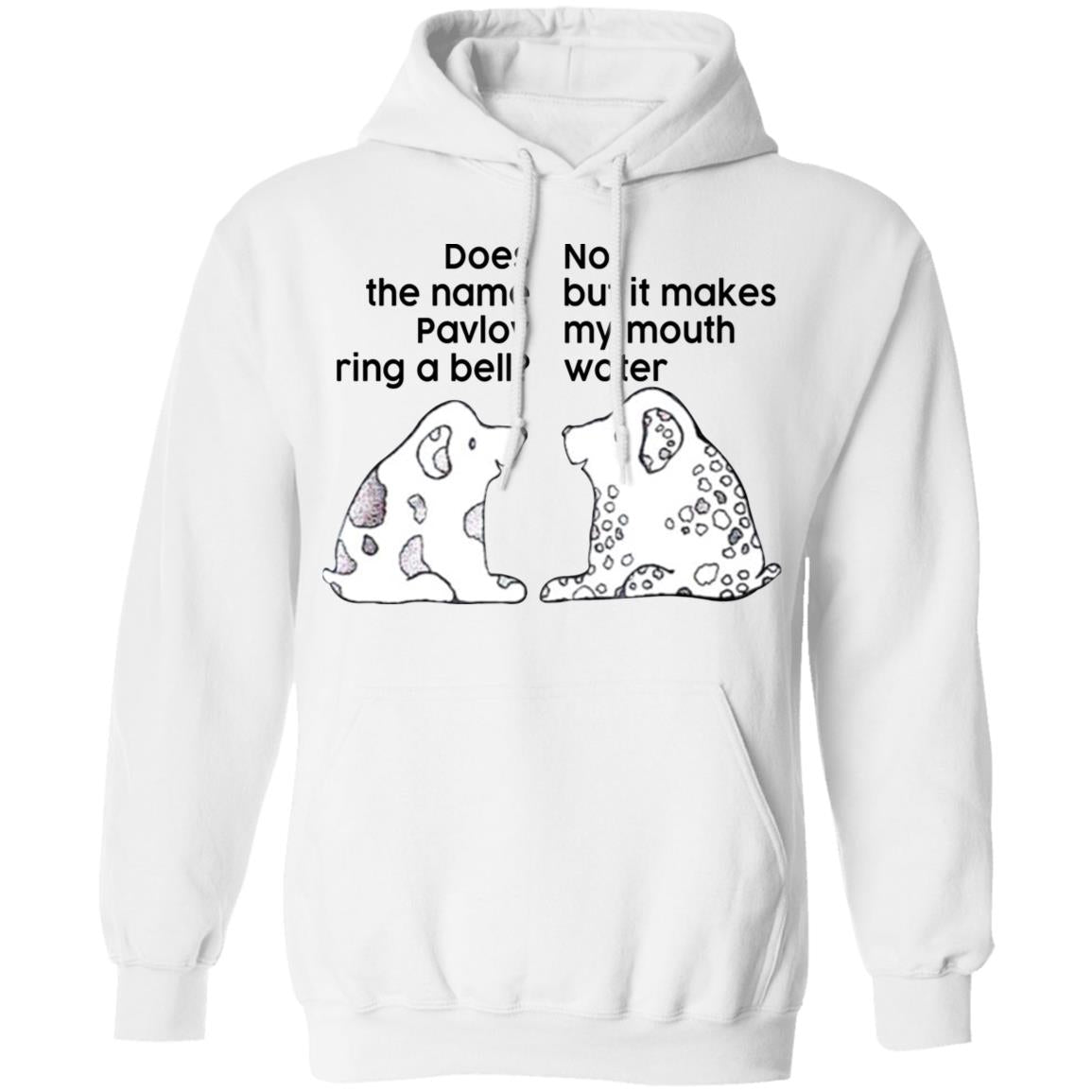 Does The Name Pavlov Ring A Bell No But It Makes My Mouth Water Shirt