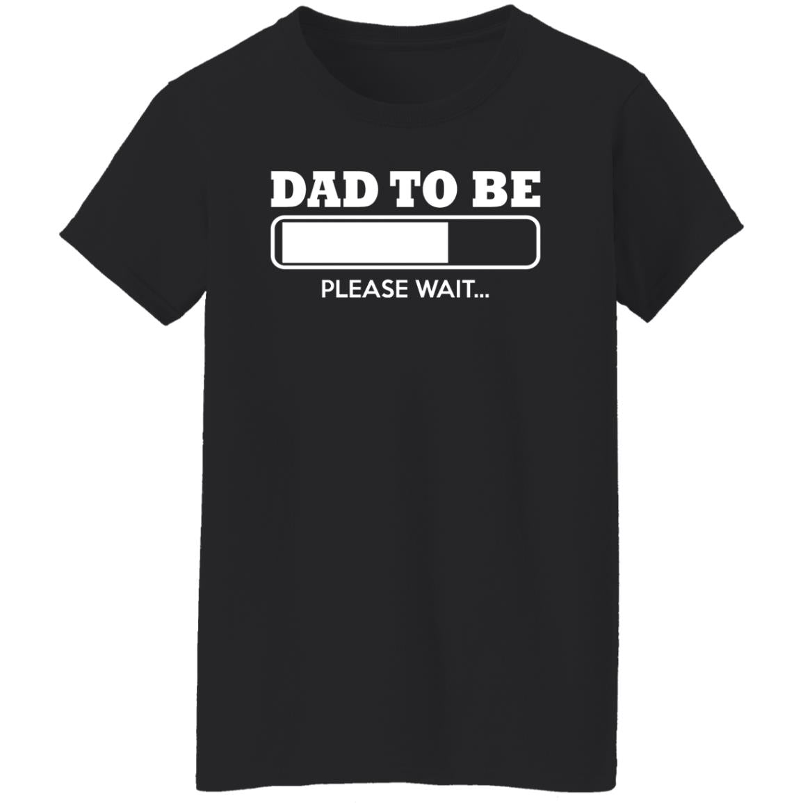 Dad To Be Loading Please Wait Shirt