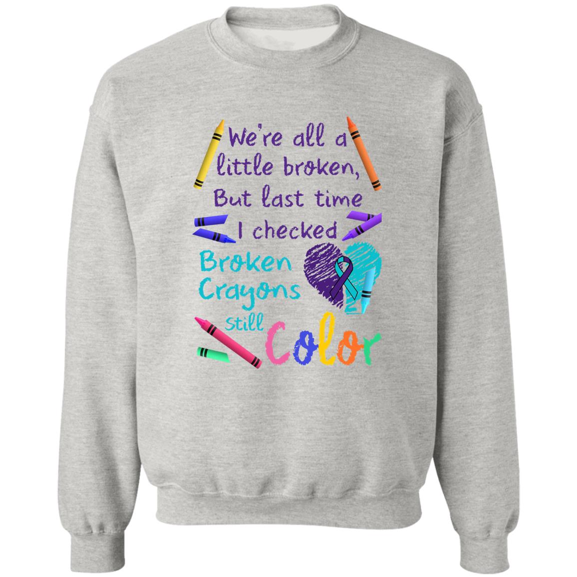 We're All A Little Broken But Last Time I Checked Broken Crayons Still Color Shirt