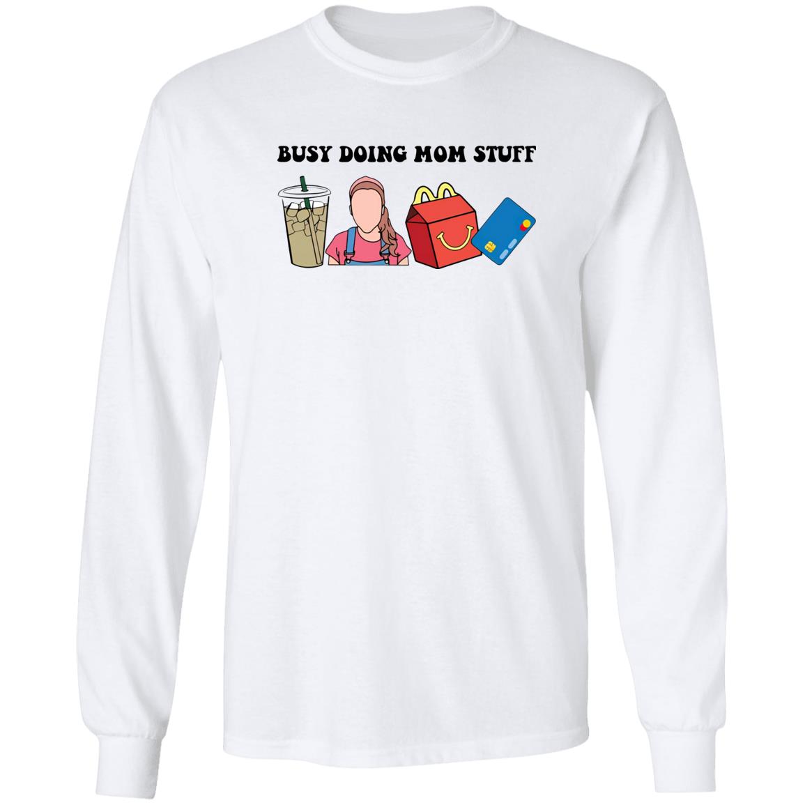 Busy Doing Mom Stuff Shirt