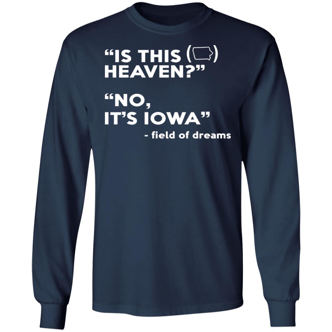 Is This Heaven No It's Iowa Shirt