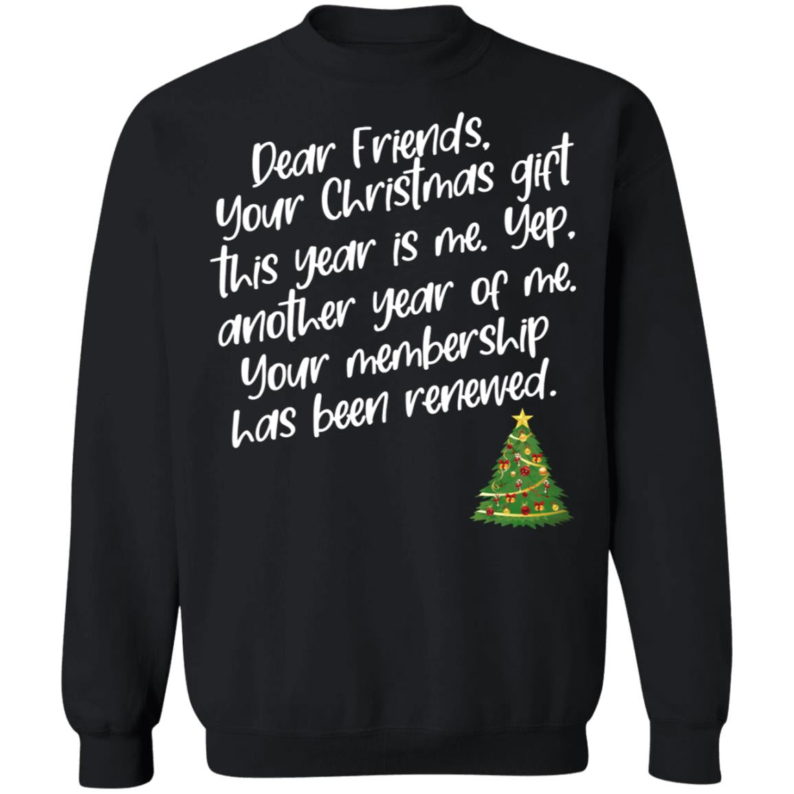 Dear Friends Your Christmas Gift This Year Is Me Shirt