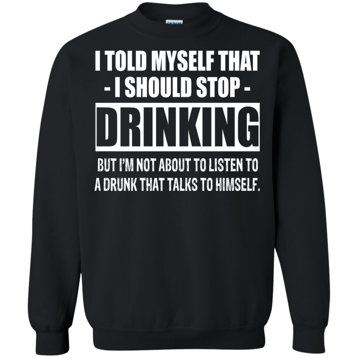I Told My Self That I Should Stop Drinking T-shirt - TeeDragons