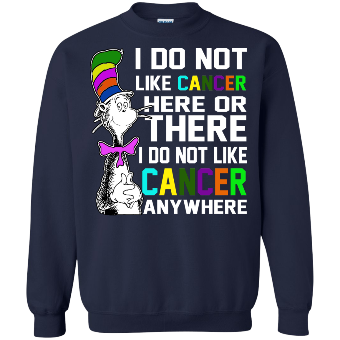I Do Not Like Cancer Here Or There I Do Not Like Cancer Anywhere T-Shirt - TeeDragons
