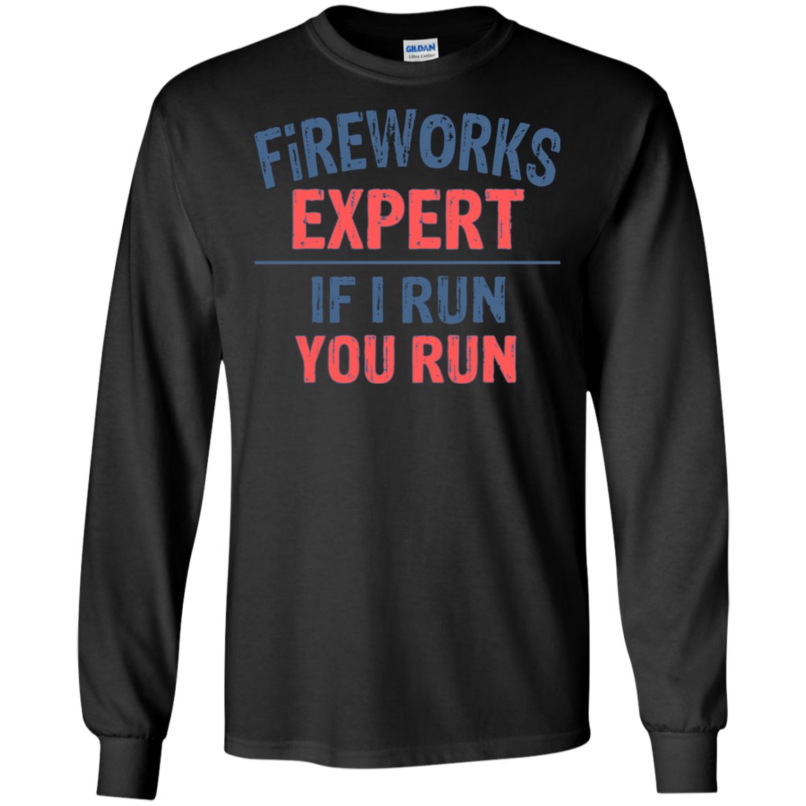 Fireworks Expert If I Run You Run Shirt, Hoodie - TeeDragons