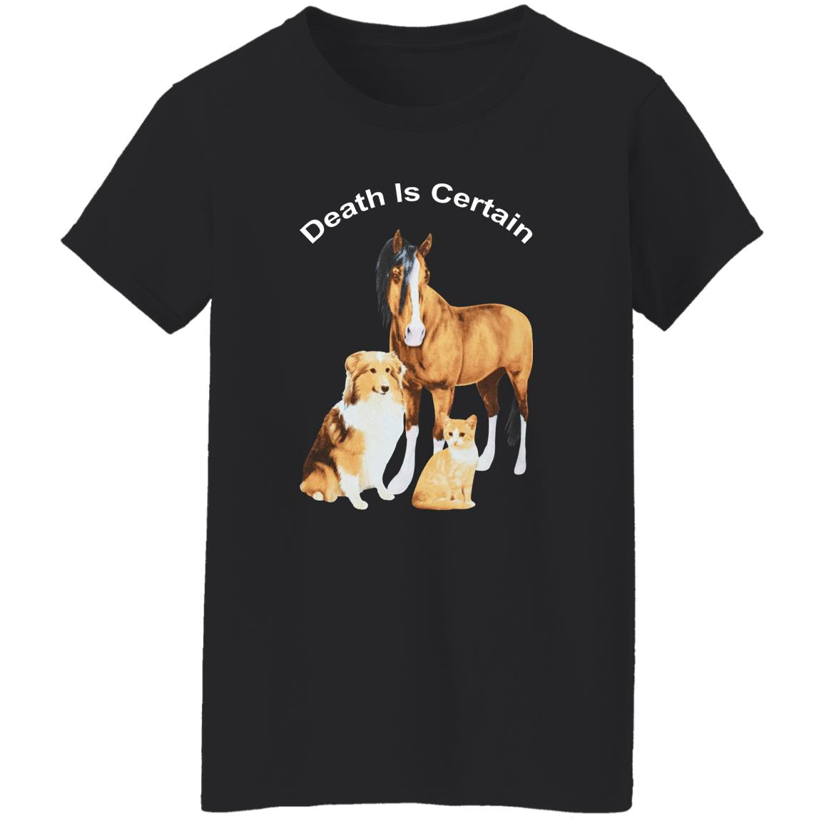Horse Dog Cat Death Is Certain Shirt