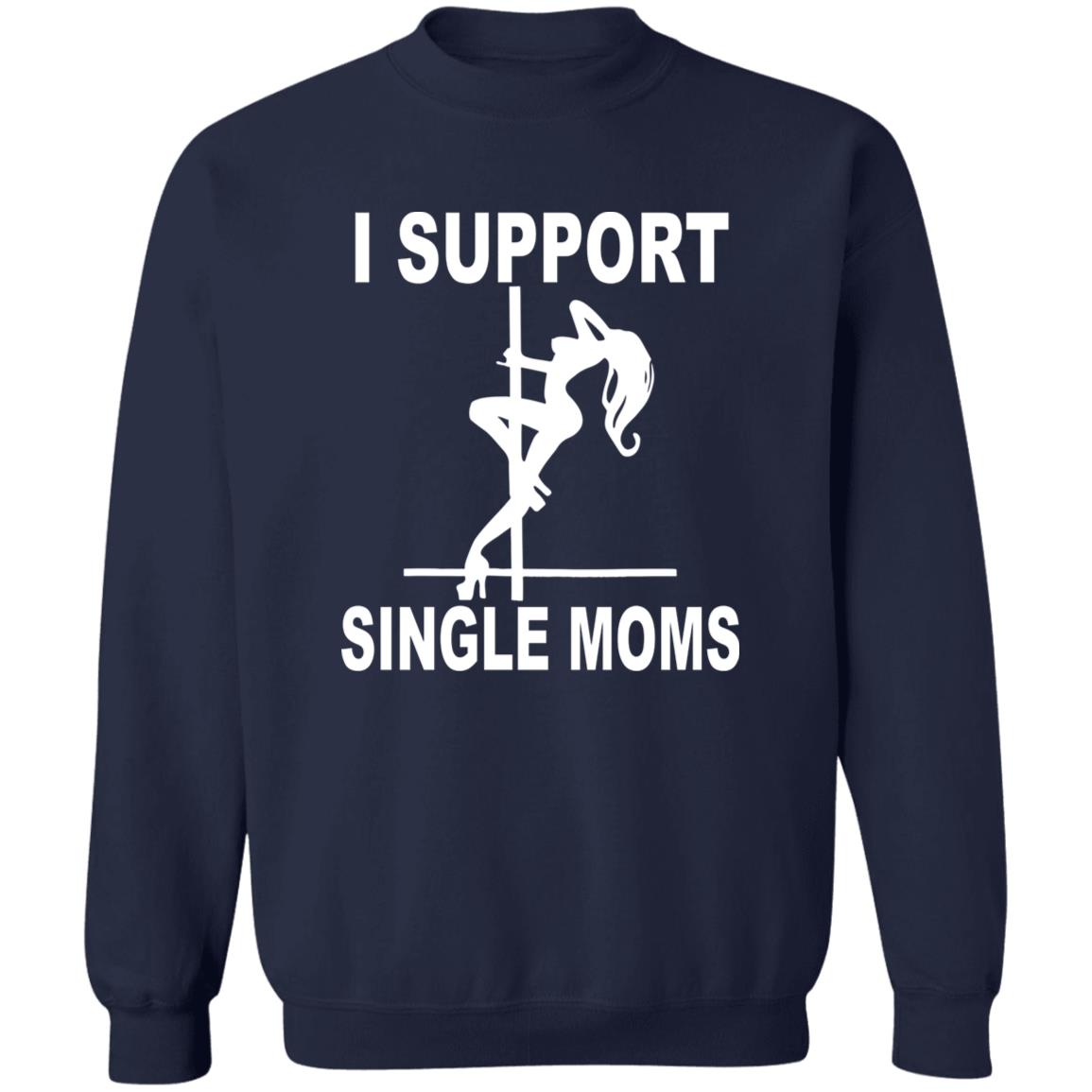 I Support Single Moms Shirt