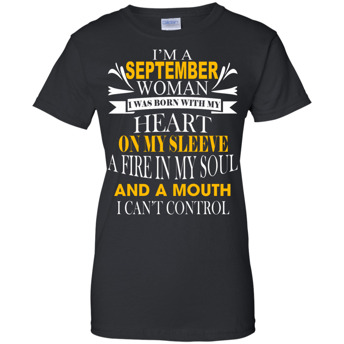 I Am A September Woman I Was Born With My Heart On My Sleeve T-Shirt - TeeDragons