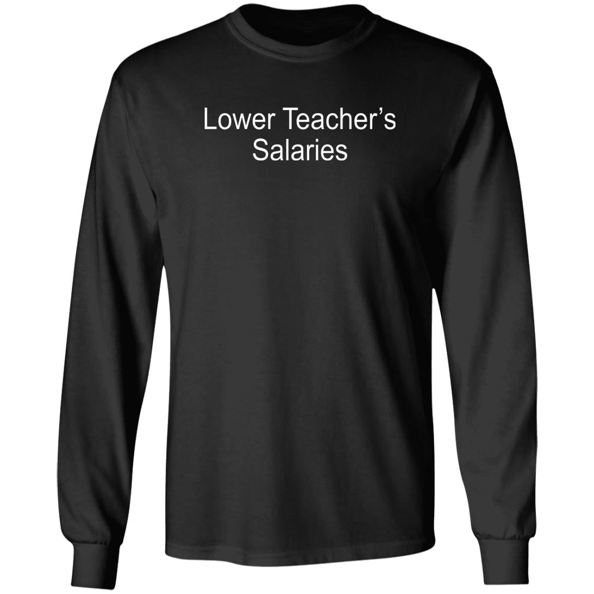 Lower Teacher’s Salaries Hoodie