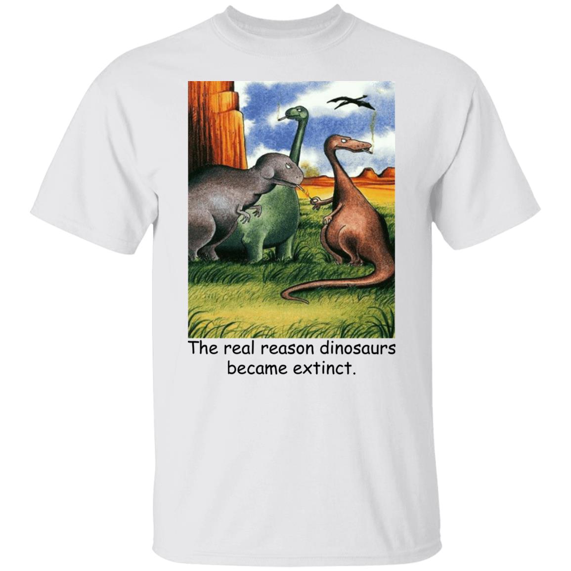 Dinosaurs Smoke - The Real Reason Dinosaurs Became Extinct Shirt