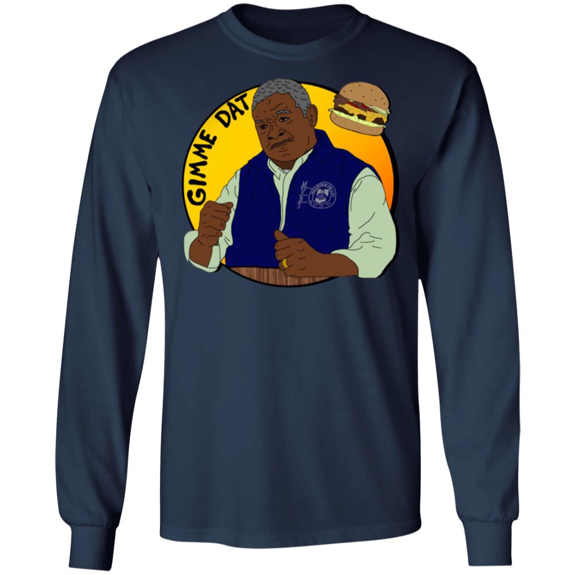Gimme Dat - I Think You Should Leave Shirt