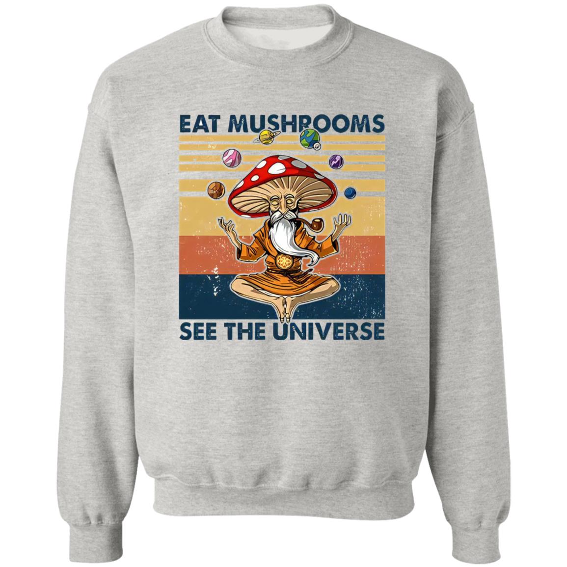 Eat Mushrooms See The Universe Shirt