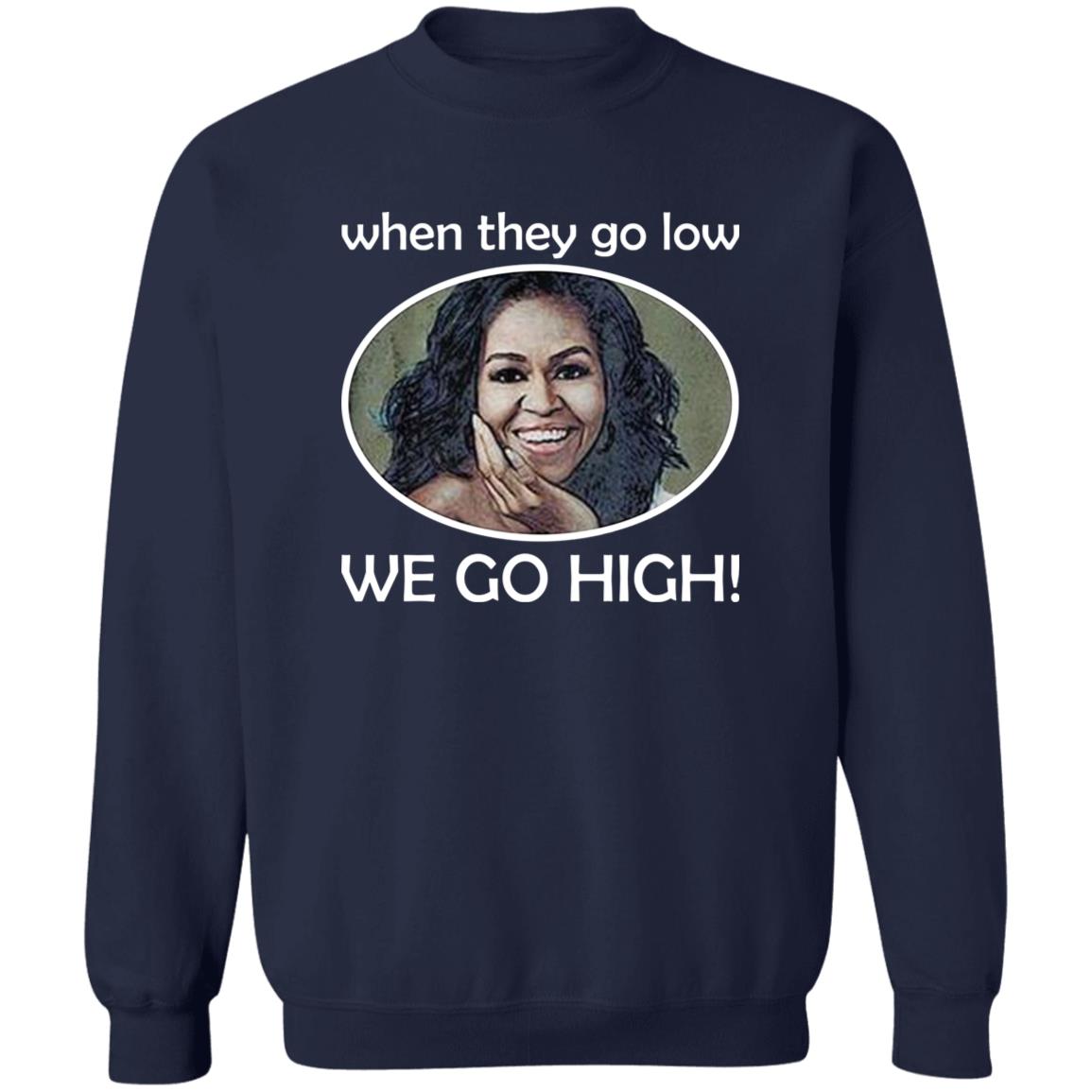 Michelle – When They Go Low We Go High Shirt