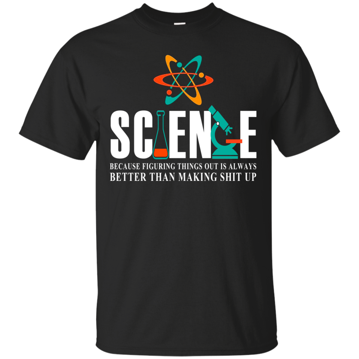 Science Because Figuring Things Out Is Always Shirt, Hoodie - TeeDragons