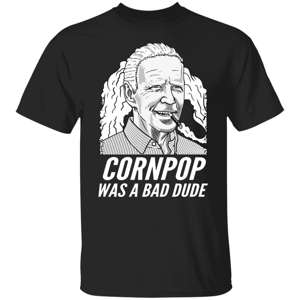 Corn Pop Was A Bad Dude Shirt