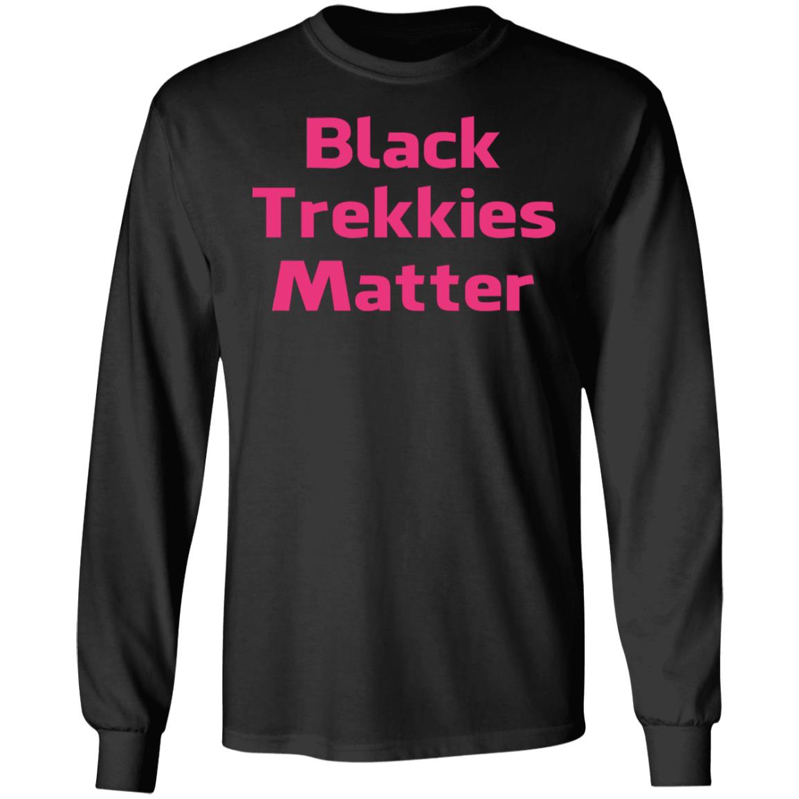 Black Trekkies Matter Shirt