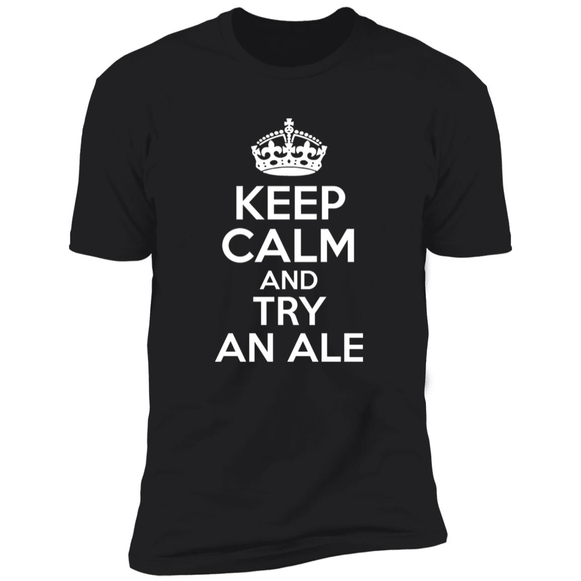 Keep Calm And Try An Ale Shirt