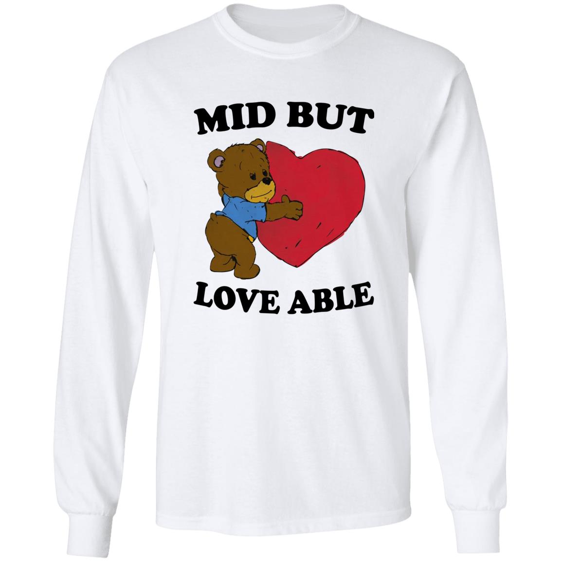 Mid But Love Able Shirt