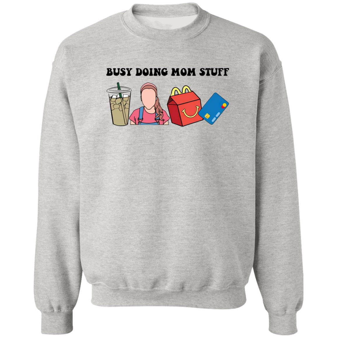 Busy Doing Mom Stuff Shirt