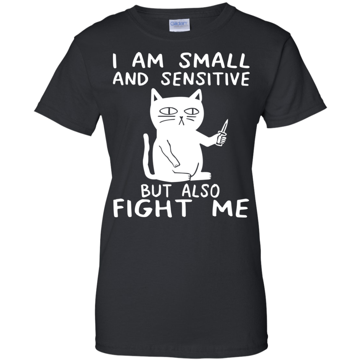 Cat - I Am Small And Sensitive But Also Fight Me Shirt - TeeDragons