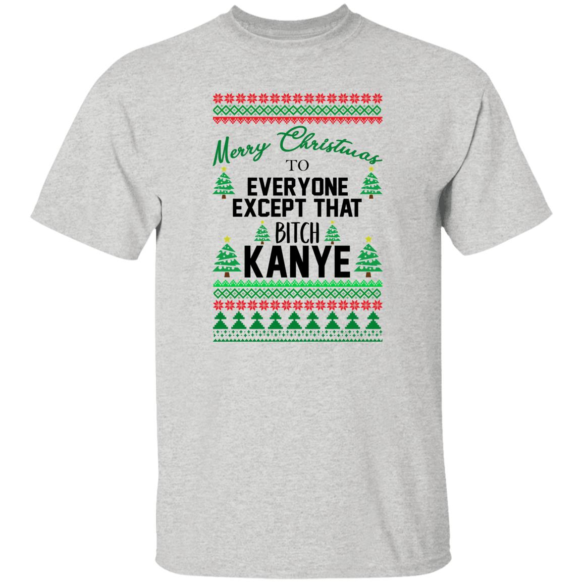 Merry Christmas To Everyone Except That Bitch Kanye Christmas Sweater