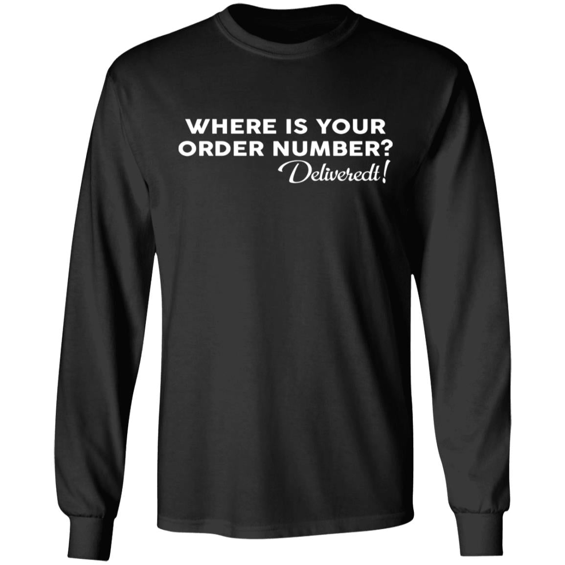 Where Is Your Order Number Shirt