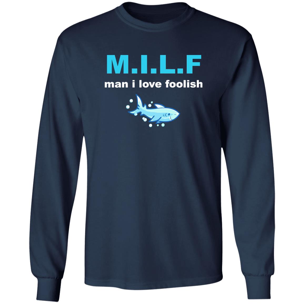 Milf Man I Love Foolish Shirt