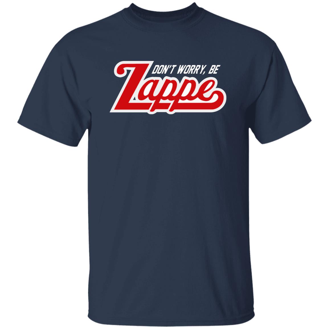 Don't Worry Be Zappe Shirt