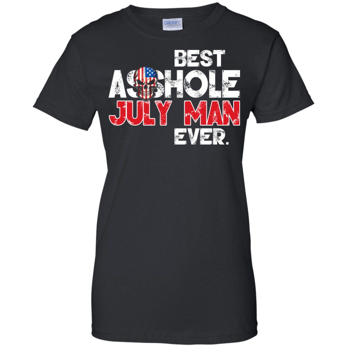 Best Asshole July Man Ever Shirt, Hoodie, Tank - TeeDragons