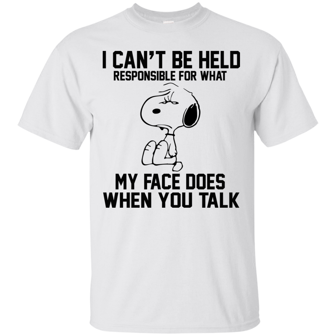I Can't Be Held Responsible For What My Face Does When You Talk Shirt, Hoodie - TeeDragons