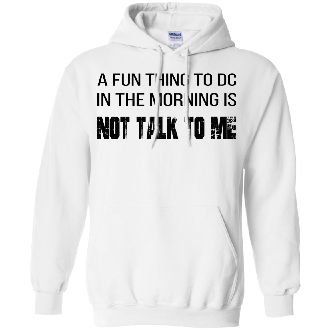 A Fun Thing To DC In The Morning Is Not Talk To Me Shirt, Hoodie, Tank - TeeDragons
